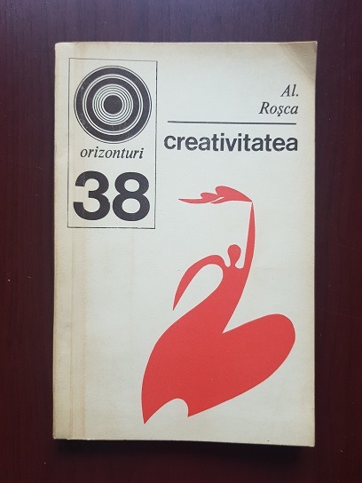 Al. Rosca – Creativitatea