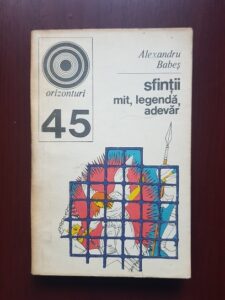 Alexandru Babes - Sfintii. Mit, legenda, adevar