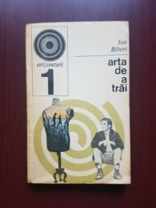 Ion Biberi - Arta de a trai