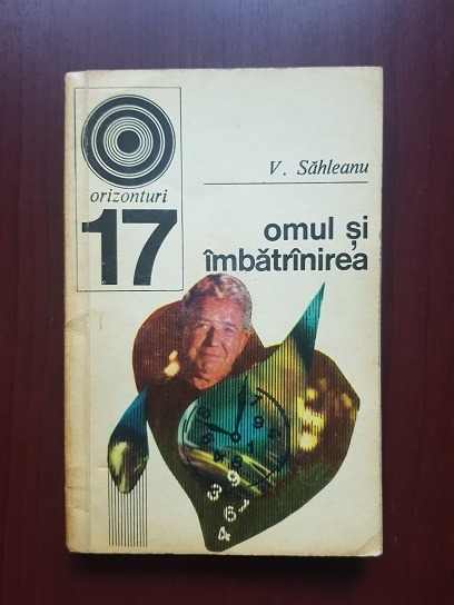 V. Sahleanu – Omul si imbatranirea