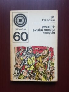 Gheorghe Vladutescu - Ereziile evului mediu crestin