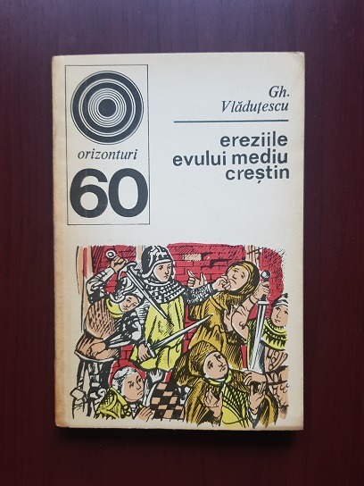 Gheorghe Vladutescu – Ereziile evului mediu crestin