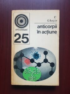V. Ghetie - Anticorpii in actiune