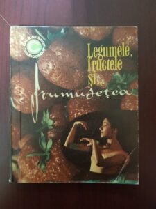 Mariana Ionescu - Legumele, fructele si... frumusetea