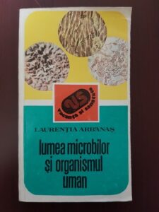 Laurentia Arbanas - Lumea microbilor si organismul uman