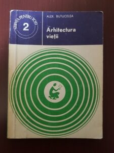 Alex. Butucelea - Arhitectura vietii