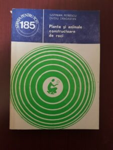Iustinian Petrescu - Plante si animale constructoare de roci