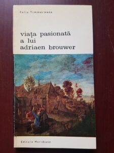Felix Timmermans - Viata pasionata a lui Adriaen Brouwer