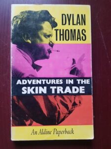 Dylan Thomas - Adventures In The Skin Trade