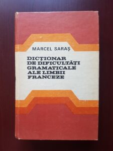 Marcel Saras - Dictionar de dificultati gramaticale ale limbii franceze