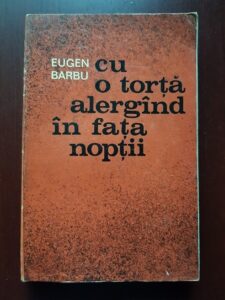 Eugen Barbu - Cu o torta alergand in fata noptii (contine sublinieri!)