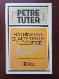 Petre Tutea - Batranetea si alte texte filosofice