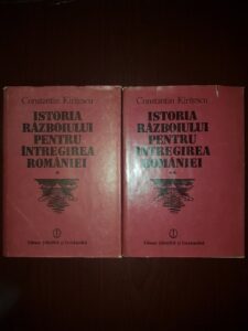 Constantin Kiritescu - Istoria razboiului pentru intregirea Romaniei 2 volume (1989, editie cartonata)