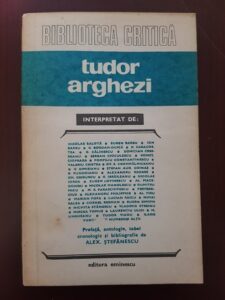 Biblioteca Critica. Tudor Arghezi. Interpretat de Nicolae Balota, Eugen Barbu, Ion Barbu