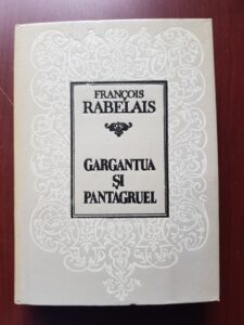 Francois Rabelais - Gargantua si Pantagruel (1993, editie cartonata)