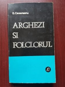 Domitian Cesereanu - Arghezi si folclorul
