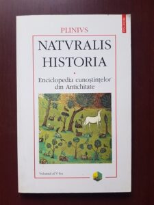 Plinius – Naturalis Historia. Enciclopedia cunostintelor din Antichitate Volumul 5