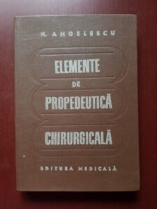 Nicolae Angelescu - Elemente de propedeutica chirurgicala