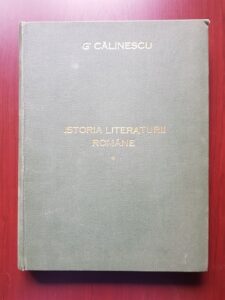 George Calinescu - Istoria literaturii romane (1980, editie aparuta in fascicole la Fundatia Europeana Dragan, editura Nagard)