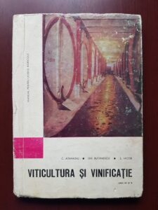 C. Atanasiu, E. Iacob - Viticultura si vinificatia (1970)