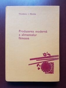 Niculescu I. Niculae - Producerea moderna a alimentelor fainoase