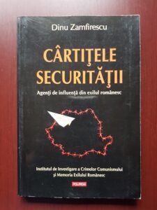 Dinu Zamfirescu - Cartitele securitatii. Agenti de influenta din exilul romanesc