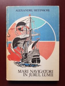 Alexandru Retinschi - Mari navigatori in jurul lumii