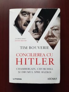 Tim Bouverie - Concilierea cu Hitler. Chamberlain, Churchill si drumul spre razboi
