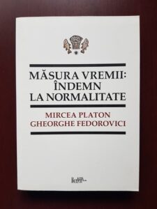 Mircea Platon - Masura vremii, indemn la normalitate