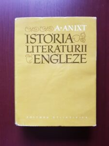 A. Anixt - Istoria literaturii engleze (1965, editie cartonata)