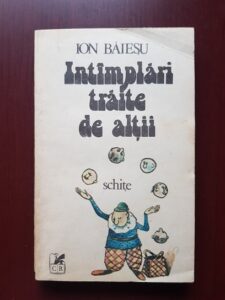 Ion Baiesu - Intamplari traite de altii. Schite (1987)