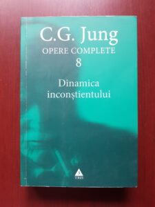 Carl Gustav Jung - Opere complete volumul 8. Dinamica inconstientului