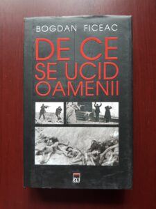 Bogdan Ficeac - De ce se ucid oamenii (2011, editie cartonata)