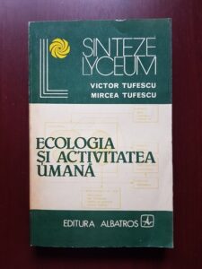 Victor Tufescu - Ecologia si activitatea umana
