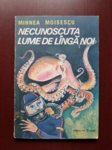 Mihnea Moisescu - Necunoscuta lume de langa noi