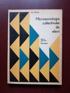Ioan Nicola - Microsociologia colectivului de elevi