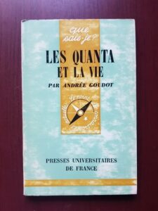Andree Goudot - Les quanta et la vie (1967)