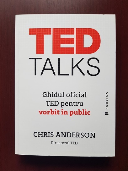 Chris Anderson - TED Talks. Ghidul oficial TED pentru vorbit in public