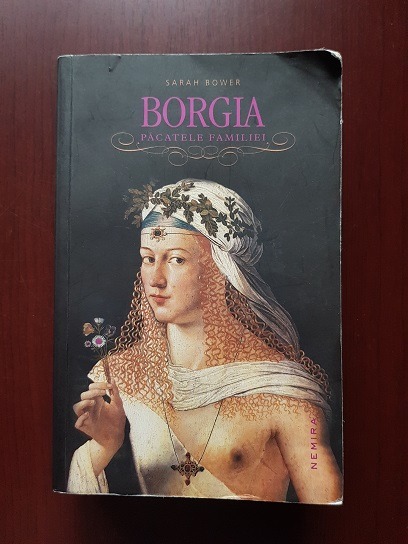 Sarah Bower - Borgia. Pacatele familiei