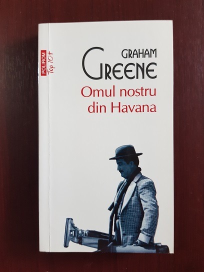 Graham Greene - Omul nostru din Havana
