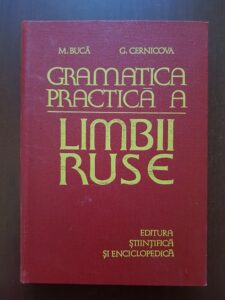 Marin Buca, Galina Cernicova - Gramatica practica a limbii ruse (1980)