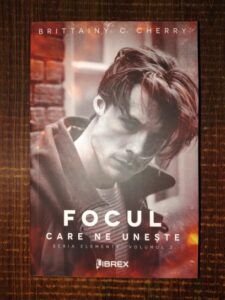 Brittainy C. Cherry - Focul care ne uneste. Seria Elemente volumul 2