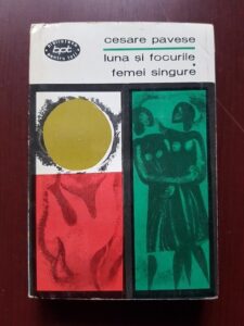 Cesare Pavese - Luna si focurile. Femei singure