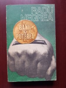 Radu Negrea - Banii si puterea