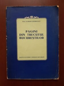 Florian Georgescu - Pagini din trecutul bucurestilor