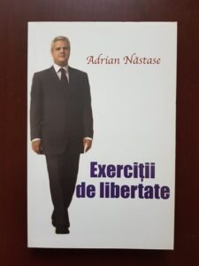 Adrian Nastase - Exercitii de libertate