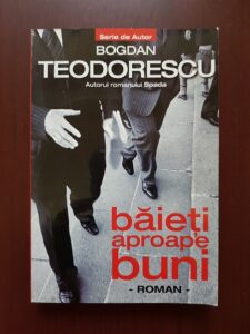 Bogdan Teodorescu - Baieti aproape buni