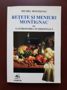 Michel Montignac - Retete si meniuri Montignac sau gastronomia nutritionala