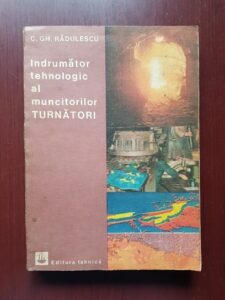 Gheorghe Radulescu - Indrumator tehnologic al muncitorilor turnatori