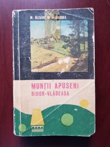 Marcian Bleahu - Muntii Apuseni. Bihor-Vladeasa (1967, contine harta)